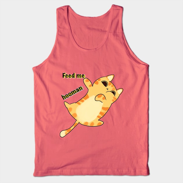 Feed Me Hooman Tank Top by SatthaRat